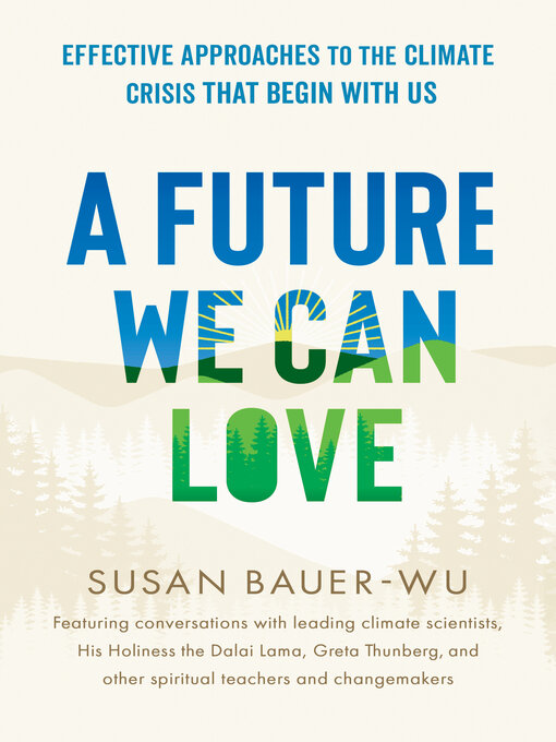 Title details for A Future We Can Love by Susan Bauer-Wu - Available